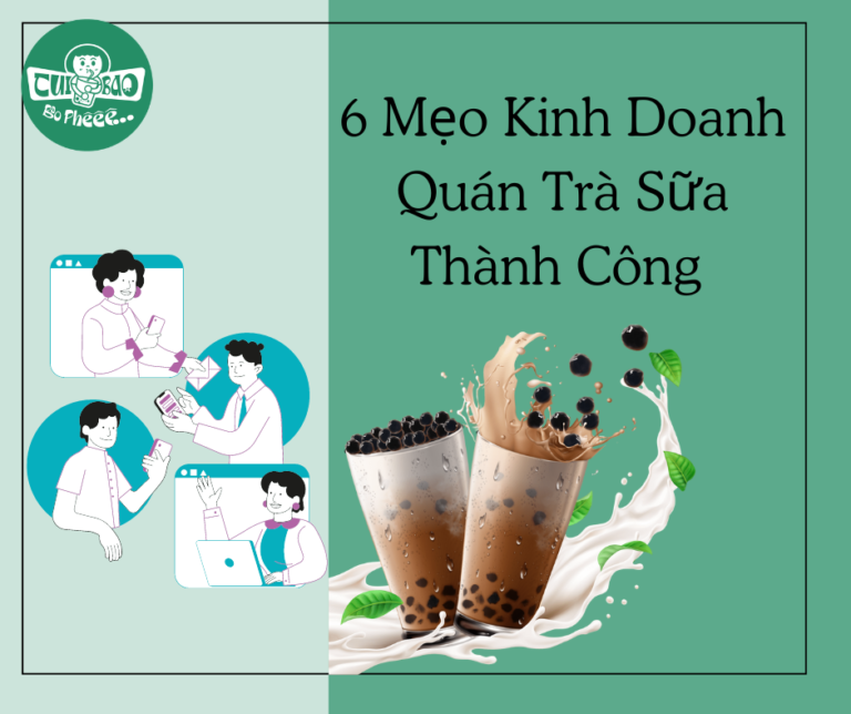 6 Mẹo Kinh Doanh Quán Trà Sữa Thành Công