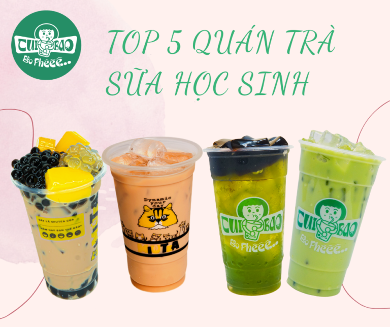 TOP 5 Quán Trà Sữa Học Sinh Hot Năm 2024