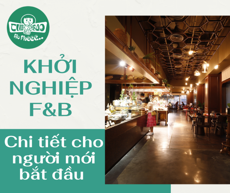 Khởi Nghiệp F&B: Hướng Dẫn Chi Tiết Cho Người Mới Bắt Đầu