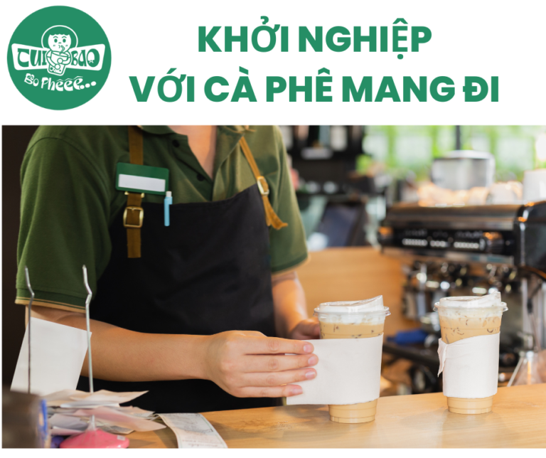 Khởi Nghiệp Với Cà Phê Mang Đi: Phân Tích Xu Hướng & Đối Thủ Cạnh Tranh