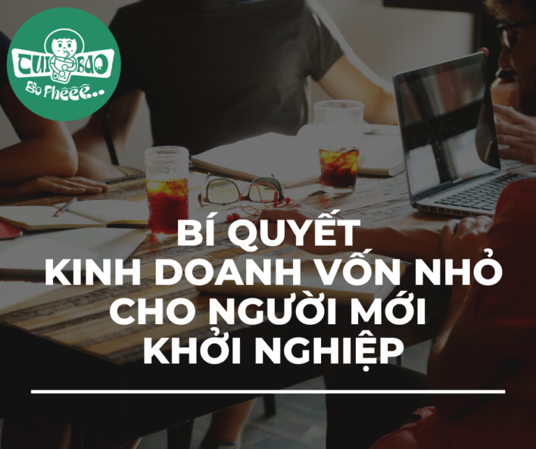 Kinh Doanh Vốn Nhỏ: Hướng Dẫn Khởi Nghiệp Từ A-Z