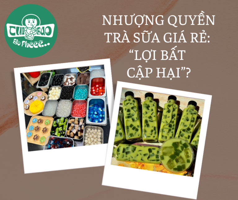 Nhượng Quyền Trà Sữa Giá Rẻ: “Lợi Bất Cập Hại”???