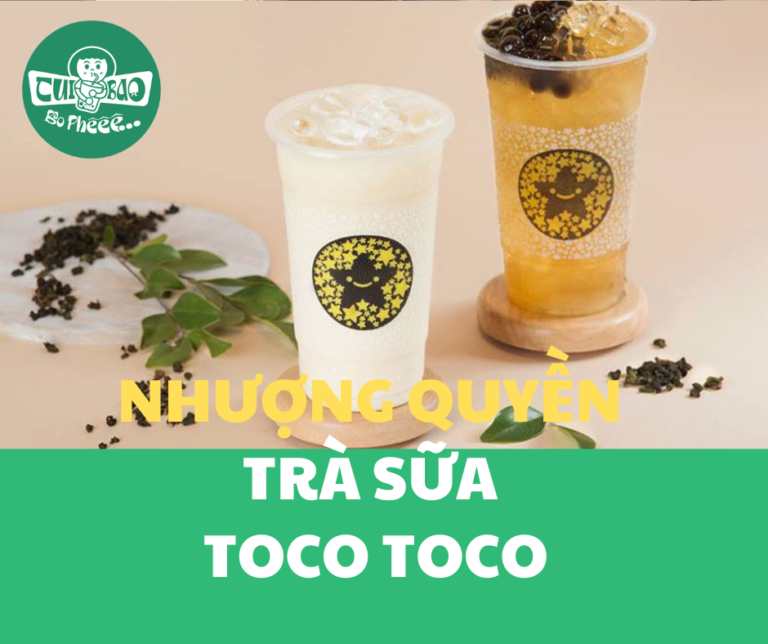 Nhượng quyền trà sữa Toco: Có thật sư là đầu tư hiệu quả, lợi nhuận cao?